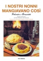  I NOSTRI NONNI MANGIAVANO COSI’ Polenta e Bruscitti Ricette tradizionali dell’Alto Milanese e del Varesotto