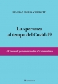 LA SPERANZA AL TEMPO DEL COVID19  31 racconti per andare altre il Coronavirus  Scuola Media Vidoletti