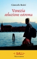 Venezia soluzione estrema di Giancarlo Bosini