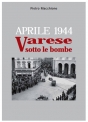 APRILE 1944 IL BOMBARDAMENTO DI VARESE VISITA LA MOSTRA ON LINE