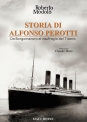 STORIA DI ALFONSO PEROTTI DA BORGOMANERO AL NAUFRAGIO DEL TITANIC di Roberto Modolo