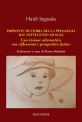 IMPRONTE DI STORIA DELLA  PEDAGOGIA DAL SETTECENTO AD OGGI Una visione alternativa con riflessioni e  prospettive future di Haidi Segrada