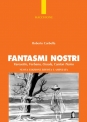 FANTASMI NOSTRI Varesotto Verbano Ossola Canton Ticino di Roberto Corbella NUOVA EDIZIONE RIVISTA E AMPLIATA 