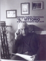 “IL” VITTORIO  e lui si preoccupava degli occhi di Gabriella Tadiotto Giamminola