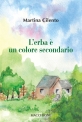 LERBA E UN COLORE SECONDARIO di Martina Cilento