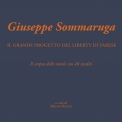 GIUSEPPE SOMMARUGA IL GRANDE PROGETTO DEL LIBERTY DI VARESE  IL CORPUS DELLE TAVOLE CON 40 INEDITI a cura di Alberto Bertoni