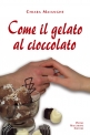 Come il gelato al cioccolato di Chiara Maianghe