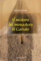 Il mistero del monastero di Cairate di Silvio Foini
