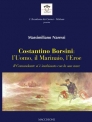 Costantino Borsini LUomo il Marinaio lEroe di Massimiliano Naressi