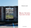 Busto Arsizio  Il presente racconta di Antonio Locati