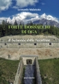 Forte Dossaccio di Oga  Il baluardo della Valtellina di Leonardo Malatesta