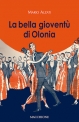 La bella gioventù di Olonia di Mario Alzati