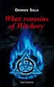 WHAT REMAINS OF WITCHERY di Dennis Sala