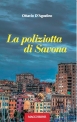 La poliziotta di Savona di Ottavio DAgostino