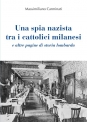 UNA SPIA NAZISTA tra i cattolici milanesi di Massimiliano Carminati 