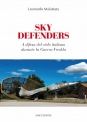 SKY DEFENDERS  A difesa del cielo italiano durante la Guerra Fredda di Leonardo Malatesta