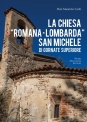 LA CHIESA “ROMANALOMBARDA” SAN MICHELE DI GORNATE SUPERIORE di Don Maurizio Canti