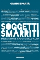 SOGGETTI SMARRITI di Gianni Spartà