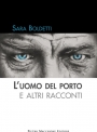 Luomo del porto e altri racconti di Sara Boldetti