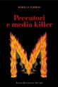 Peccatori e media killer di Mariella Alberini
