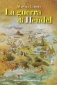 La guerra di Hendel di Martina Cilento