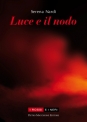 Luce e il nodo di Serena Nardi