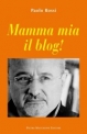 Mamma mia il blog di Paolo Rossi