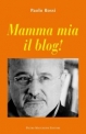 Mamma mia il blog di Paolo Rossi