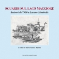 Sguardi sul Lago Maggiore Incisori del 900 a Laveno Mombello A cura di Maria Grazia Spirito
