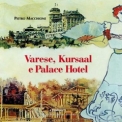Varese Kursaal e Palace Hotel di Pietro Macchione