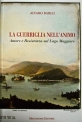 La guerriglia nellanimo Amore e Resistenza sul Lago Maggiore di Alvaro Barili