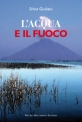 LAcqua e il Fuoco di Silvia Giuliani